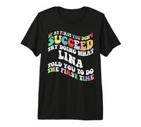 Groovy si al Principio no Tienes éxito, Intenta Hacer lo Que Lina Camiseta Premium