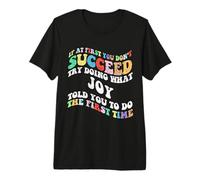 Groovy si al Principio no Tienes éxito, Intenta Hacer qué alegría Camiseta Premium