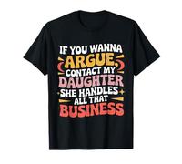 Groovy si Quieres discutir contacta a mi Hija Ella maneja Camiseta