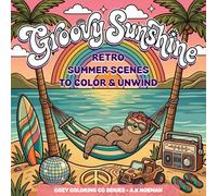 Groovy Sunshine Coloring Book for Adults: Retro Summer Scenes to Color and Unwind (Cozy Coloring Co.)