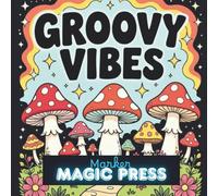 Groovy Trippy Vibes Coloring Book: Bold and easy psychedelic designs to color for relaxing and fun