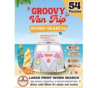 Groovy Van Trip Word Search Puzzle Book for Adults and Seniors: 54 Large Print Puzzles Across 9 Retro Themes with 3 Difficulty Levels - Nostalgic ... for Stress Relief (Emna’s Brain Boosters)