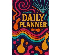 Groovy Vibes: 70's Inspired Daily Planner: Plan Your Day in Style with Psychedelic Color