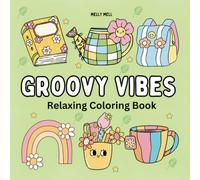 Groovy Vibes: Coloring Fun for Everyone! 53 Bold and Easy Designs with Simple, Cute Illustrations and Thick Lines - Perfect for Kids, Teens, and the Young at Heart!