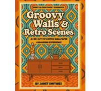 Groovy Walls & Retro Scenes: A Far-Out 70’s Retro Wallpaper Colouring Experience