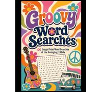 Groovy Word Searches: 100 Large Print Puzzles of the Swinging Sixties