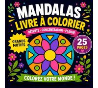 Gros Caractères Mandalas Livre de Coloriage: 25 Simple Mandalas Anti-stress et Relaxant | Illustrations unilatérales à colorier pour adultes et seniors | Grand format, 8.5 x 8.5 pouces