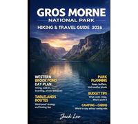 Gros Morne National Park Hiking & Travel Guide 2026: Explore Dramatic Fjords, Coastal Trails, Alpine Plateaus, and Practical Planning Tips for an Unforgettable Newfoundland Adventure