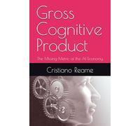 Gross Cognitive Product: The Missing Metric of the AI Economy