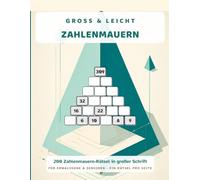 Groß & Leicht Zahlenmauern: 200 Zahlenmauern-Rätsel in großer Schrift für Erwachsene & Senioren