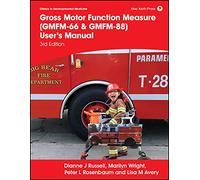 Gross Motor Function Measure (GMFM-66 & GMFM-88) User's Manual (Clinics in Developmental Medicine)