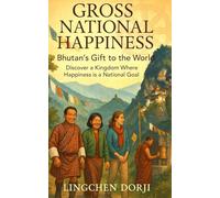 Gross National Happiness: Bhutan's Gift to the World