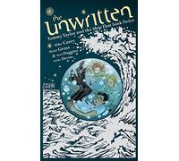 Unwritten: Tommy Taylor and the Ship That Sank Twice