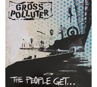 Gross Polluter - People Get What The People Get [Vinilo]