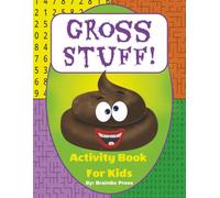 Gross Stuff!: Activity Book For Kids (Funny, Weird, Silly and Strange!)