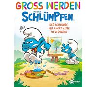 Groß werden mit den Schlümpfen: Der Schlumpf, der Angst hatte zu versagen