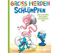 Groß werden mit den Schlümpfen: Der Schlumpf, der immer tollpatschig war