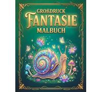 Großdruck Fantasie Malbuch: 50 einfache und entspannende magische Motive für Erwachsene und Senioren
