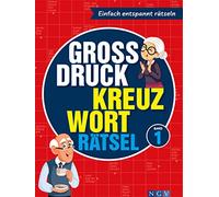 Großdruck Kreuzworträtsel Band 1: Einfach entspannt rätseln - auch ohne Brille für Erwachsene und Senioren