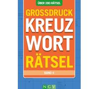 Großdruck Kreuzworträtsel - Band 4 - Über 280 Rätsel in großer Schrift für Senioren & Erwachsene: Kreuzworträtselbuch mit großem Druck zum rätseln ohne Brille I Rätselbuch