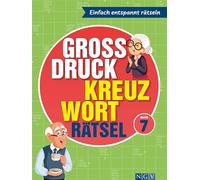Großdruck Kreuzworträtsel Band 7 - Rätselbuch für Senioren & Rentner mit großer Schrift: Entspannt rätseln ohne Brille - Gedächtnistraining & Denksport - Geschenk für Erwachsene