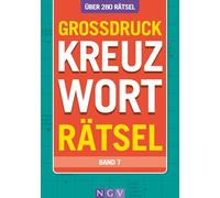 Großdruck Kreuzworträtsel - Band 7 - Über 280 Rätsel in großer Schrift für Senioren & Erwachsene: Kreuzworträtselbuch mit großem Druck zum rätseln ohne Brille I Rätselbuch
