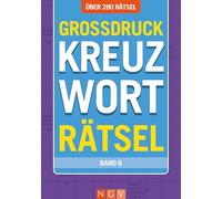 Großdruck Kreuzworträtsel - Band 8 - Über 280 Rätsel in großer Schrift für Senioren & Erwachsene: Kreuzworträtselbuch mit großem Druck zum rätseln ohne Brille I Rätselbuch