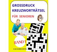Großdruck Kreuzworträtsel für Senioren: Band 1: 50 spannende Rätsel im 13x13 Format für ein aktives Gehirn - Extragroße Schrift, inklusive Lösungen (Gehirnjogging für Senioren)