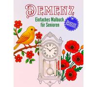 Großdruck Malbuch für Senioren mit Demenz: Beruhigende und einfache Bilder zum Ausmalen - Fördert Entspannung, Konzentration und geistige Aktivität