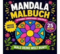 Großdruck Mandala Malbuch: 25 Einfach Mandalas zur Entspannung und zum Stressabbau || Einseitige Illustrationen zum Ausmalen für Erwachsene und Senioren | Großformat, 8.5 x 8.5 Zoll