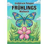 Großdruck Polygon Frühlings-Malbuch: 50 einfache große Frühlingsmotive zur Entspannung für Erwachsene und Senioren