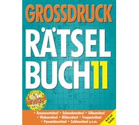 Großdruck Rätselbuch 11: Extragroße Schrift, Bunte Mischung Rätselarten, Gehirntraining & Senioren-Freundlich