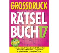 Großdruck Rätselbuch 17: Extragroße Schrift, Bunte Mischung Rätselarten, Gehirntraining & Senioren-Freundlich