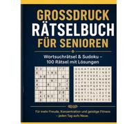 Großdruck Rätselbuch für Senioren - Wortsuchrätsel & Sudoku: 100 leicht lesbare Rätsel für Entspannung, Gedächtnistraining & Spaß | 50 Wortsuche + 50 ... enthalten | Perfektes Geschenk für Oma & Opa