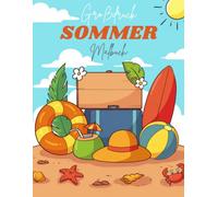 Großdruck Sommer Malbuch: 40 einfache, leichte und spaßige Sommermotive für Erwachsene und Senioren - mit großen Designs für mehr Freude und Entspannung