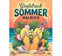 Großdruck Sommer Malbuch: 50 einfache Sommerszenen zum Ausmalen - Entspannendes Ausmalbuch für Erwachsene und Senioren