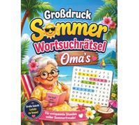 Großdruck Sommer Wortsuchrätsel Oma’s: Großdruck Rätselbuch für Oma mit Gehirnjogging und Seniorentraining