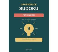 Großdruck Sudoku: 100 Rätsel für Erwachsene & Senioren - Leicht bis Schwer, mit vollständigen Lösungen (Band 1)