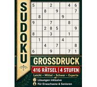 Großdruck-Sudoku-Buch für Erwachsene und Senioren mit 4 Schwierigkeitsstufen: 416 Sudoku-Rätsel und Lösungen - Leicht, Mittel, Schwer und Experte