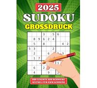 Großdruck Sudoku für Erwachsene: 200 Große Sudokus - Leicht, Mittel und Schwer - mit Lösungen und Anleitung | Großdruck Sudoku Buch für Erwachsene & Senioren