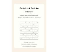 Großdruck Sudoku für Senioren: 150 Rätsel in großer Schrift - von leicht bis schwer - mit Lösungen (Großdruck Rätsel für Senioren)