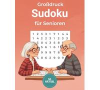 Großdruck Sudoku für Senioren: 50 Rätsel in 3 Schwierigkeitsstufen - Gedächtnistraining leicht gemacht