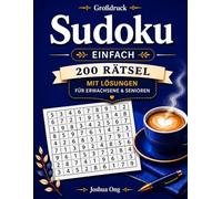 Großdruck-Sudoku-Rätselbuch: Einfach: 200 leichte Sudoku-Rätsel in Großdruck für Erwachsene & Senioren | Entspannende Denkspiele für Fokus, Gedächtnis ... Einfach, Mittel und Schwer)