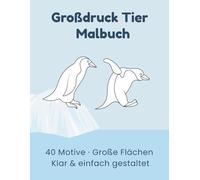 Großdruck Tier Malbuch: 40 große Tiermotive zum Entspannen (Großdruck Malbücher von Hyacinth Meadow)