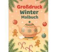 Großdruck Winter Malbuch: 40 entspannende Wintermotive in großer Darstellung - Malbuch für Senioren und Erwachsene mit einfachen, stressfreien Ausmalbildern
