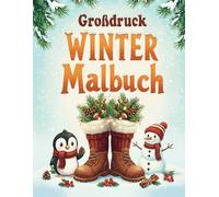 Großdruck Winter Malbuch: 50 einfache, leichte, große und entspannende Wintermotive - ideal für Erwachsene und Senioren zum Ausmalen