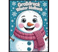 Großdruck Winter Malbuch: 52 einfache Wintermotive in klaren, dicken Linien - Für entspanntes Ausmalen, Stressabbau und Freude für Senioren, Anfänger, alle Altersgruppen und jeden