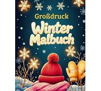 Großdruck Winter Malbuch, für Erwachsene, Senioren, Entspannende Winterlandschaften zum Ausmalen