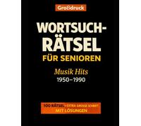 Großdruck Wortsuchrätsel für Senioren Musik Hits 1950-1990: 100 Rätsel - Extra große Schrift