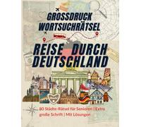 Großdruck Wortsuchrätsel - Reise durch Deutschland: 80 Städte-Rätsel für Senioren | Extra große Schrift | Mit Lösungen